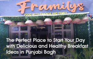 Read more about the article The Perfect Place to Start Your Day with Delicious and Healthy Breakfast Ideas in Punjabi Bagh