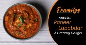 Read more about the article Framilys special Paneer Lababdar: A Creamy Delight